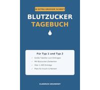 Blutzucker-Tagebuch: Diabetes-Tagebuch zum Eintragen für Typ 1 und Typ 2 - über 1.300 Einträge in extra großer Schrift, mit Blutzucker-Zielwerten, Insulin, Notizen und Notfallkontakten