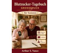 Blutzucker-Tagebuch Großdruck: Blutzuckerpass für Senioren in großer Schrift - Tägliche Messwerte, Nüchternwert, Insulin und Notizen - Platz für 1 Jahr - Mit Notfallkontakt (Mein Gesundheitstagebuch)