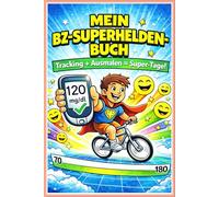 Blutzucker Tagebuch Kinder: Mein BZ-Superhelden-Buch - Tracking & Ausmalen für kleine Helden (4-12 Jahre): Tägliches Blutzucker-Tracking + ... im Superhelden-Ziel (70-180) für Kinder 4-12