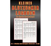 Blutzucker Tagebuch klein: Logbuch mit täglichem Tracker: Perfekt für jeden Diabetiker | 52+2 Wochen Aufzeichnungen, A6 Format (10 × 15 cm)