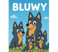Bluwy: A Cheerful Dog Family to Color and Love; Puppy Adventures Full of Joy and Color; Laugh, Love and Color Together