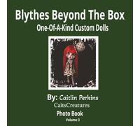 Blythes Beyon The Box: One-Of-A-Kind Custom Dolls