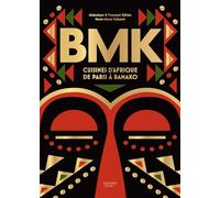 Bmk: Cuisines d'Afrique de Paris à Bamako