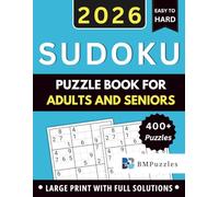 BMPuzzles - 400+ Easy To Hard Sudoku Puzzle Book For Adults And Seniors - Large Print With Full Solutions: Fun Brain Challenges With Three Levels Of ... Puzzles Per Page. (Become a Sudoku Expert)