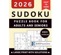 BMPuzzles - 400+ Easy To Hard Sudoku Puzzle Book For Adults And Seniors - Large Print With Solutions: Smart Brain Workouts Across Three Difficulty ... Puzzles Per Page. (Become a Sudoku Expert)