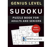 BMPuzzles - Genius Level Sudoku Puzzle Book for Adults And Seniors - 400+ Puzzles:: For Skilled Solvers Seeking Tough Challenges and Complete Solution Sets. (Become a Sudoku Expert)