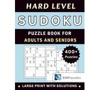 BMPuzzles - Hard Level Sudoku Puzzle Book for Adults and Seniors - 400+ Puzzles Large Print with Solutions: Advanced Grid Designs That Push Reasoning Skills Further. (Become a Sudoku Expert)