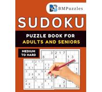 BMPuzzles - Medium To Hard Sudoku Puzzle Book For Adults And Seniors: 300+ Brain-Boosting Grids with Large Print and Full Solutions.