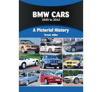 BMW Cars 1945 to 2013: A Pictorial History