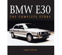 BMW E30: The Complete Story (Crowood Autoclassics)