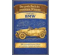 BMW - unnützes Wissen: Das große Buch des unnützen Wissens