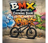 BMX and Graffiti Coloring Book: 50 Urban Street Art and BMX Coloring Pages for Teens and Adults