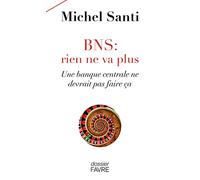 BNS : rien ne va plus: Une banque centrale ne devrait pas faire ça
