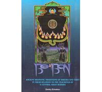 Bo and Bon: Ancient Shamanic Traditions of Siberia and Tibet in Their Relation to the Teachings of a Central Asian Buddha