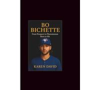 Bo Bitchette: From Prospect to Phenomenon-Born to Hit