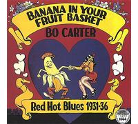Bo Carter - Banana In Your Fruit Basket: Red Hot Blues (31-36) [VINYL] [Vinilo]
