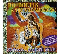 Bo Dollis & The Wild Magnolias - Thirty Years And Still Wild