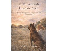 Bo Duke Finds His Safe Place: From Lost to Loved. A story about Patience, Compassion and Community