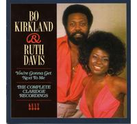 Bo Kirkland & Ruth Davis - Youre Gonna Get Next To Me: Complete Claridge Recordings