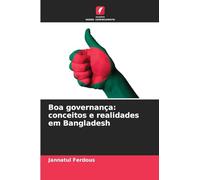 Boa governança: conceitos e realidades em Bangladesh