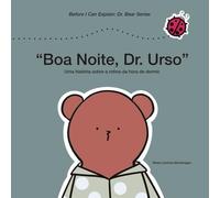 "Boa Noite, dr. Urso": Uma história sobre a rotina da hora de dormir. (Before I Can Explain - Dr. Bear Books)
