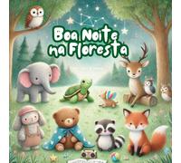 Boa Noite na Floresta: 10 Histórias Tranquilas para a Hora de Dormir