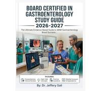 Board Certified in Gastroenterology Study Guide 2026-2027 The Ultimate Evidence-Based Guide to ABIM Gastroenterology Board Success