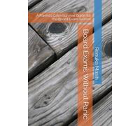 Board Exams Without Panic: A Parent’s Calm Survival Guide for the Board Exam Season (The Confident Parent Academic Series)