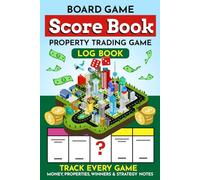 Board Game Score Book: Property Trading Game Log Book: Track Money, Properties, Winners & Strategies with Motivational Wealth Quotes for Family Game ... a Fun Add-On to Property Trading Board Games