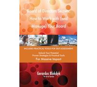 Board of Directors Secrets: How to Work with (and Manage) Your Board