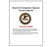 Board of Immigration Appeals Practice Manual: January 2025