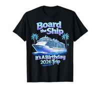 Board The Ship It's A Birthday Trip Party 2026 Cruise Squad Camiseta