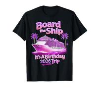 Board The Ship It's A Birthday Trip Party 2026 Cruise Squad Camiseta