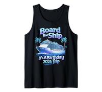 Board The Ship It's A Birthday Trip Party 2026 Cruise Squad Camiseta sin Mangas