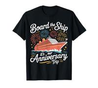 Board The Ship It's Our Anniversary Trip - Camiseta