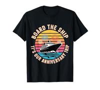 Board The Ship It's Our Anniversary Trip - Camiseta