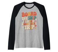 Board The Ship It's Our Anniversary Trip |- Camiseta Manga Raglan