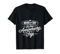 Board The Ship It's Our Anniversary Trip Cruise Couple ||- Camiseta
