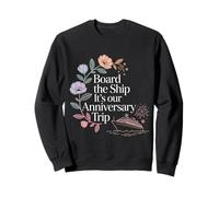 Board The Ship It's Our Anniversary Trip Cruise Couple - Sudadera