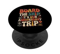 Board The Ship It's Our Anniversary Trip |- PopSockets PopGrip Adhesivo