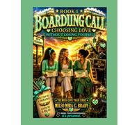 Boarding Call: Choosing Love Without Losing Yourself: The Love Train Series: Book #1