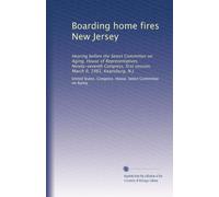 Boarding home fires New Jersey: Hearing before the Select Committee on Aging, House of Representatives, Ninety-seventh Congress, first session, March 9, 1981, Keansburg, N.J