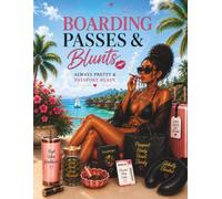 Boarding Passes & Blunts: Always Pretty & Passport Ready