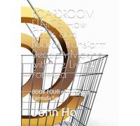 BOARDROOM ETHICS How CEOs and Boards Transform Decision-Making with the Living Formula: BOOK FOUR of the Living Formula Series