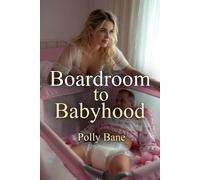 Boardroom to Babyhood: A Dark Mommy Domme ABDL Erotica of Forced Feminization, Relentless Diaper Humiliation, Sissy Baby Training, Age Regression, and Total Nursery Surrender (MDLB: Owned & Diapered)