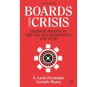 Boards Under Crisis: Decision-Making in the Age of Uncertainty and Fear (IE Business Publishing)