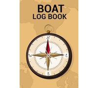 Boat log book: Boating, sailing and trip tracking daily activities record book