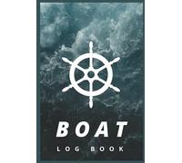 Boat Log Book: Trip and Maintenance Record Keeper, Boat Journal for Voyages and Repair Information, Boating Log Book, Captains Log Book, Ships Log