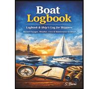 Boat Logbook: Voyage Logs, Engine Hours, Maintenance & Crew Records for Sailboats and Motorboats
