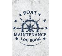 Boat Maintenance Log Book: Boat Log Record, Maintenance & Repair Tracker